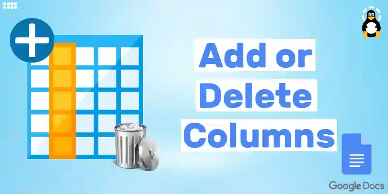 How to Add or Delete Columns in Google Docs Tables