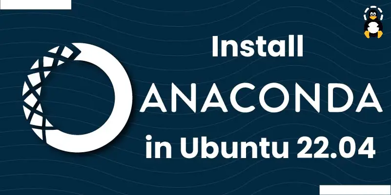 How to Install Anaconda in Ubuntu 22.04
