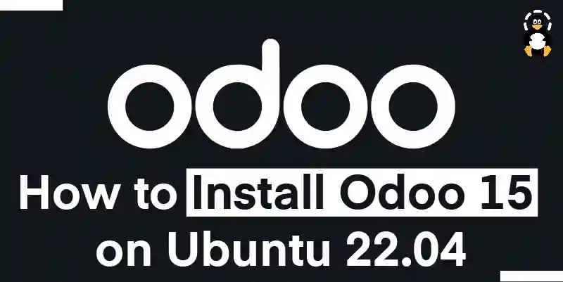 How to Install Odoo 15 on Ubuntu 22.04