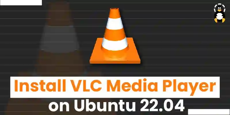 How to Install VLC Media Player on Ubuntu 22.04
