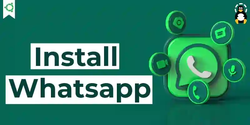 How to Install Whatsapp on Ubuntu 22.04