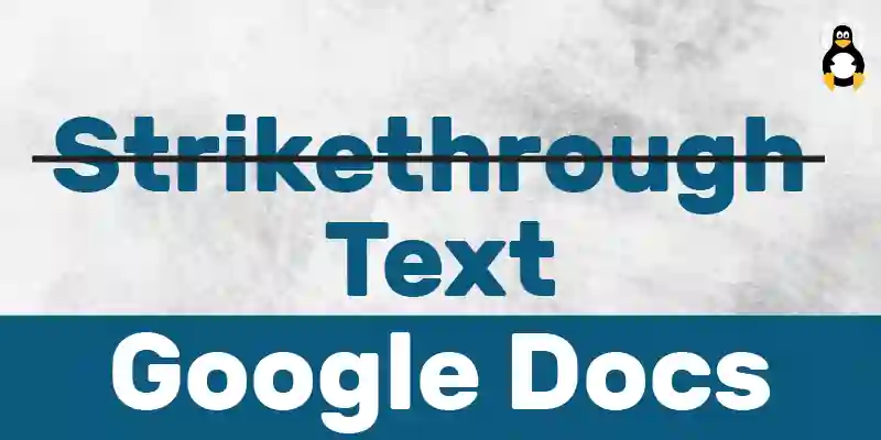 How to Strikethrough Text in Google Docs
