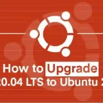 How to Upgrade Ubuntu 20.04 LTS to Ubuntu 22.04 LTS