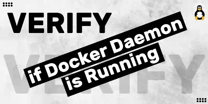 How to Verify if Docker Daemon is Running