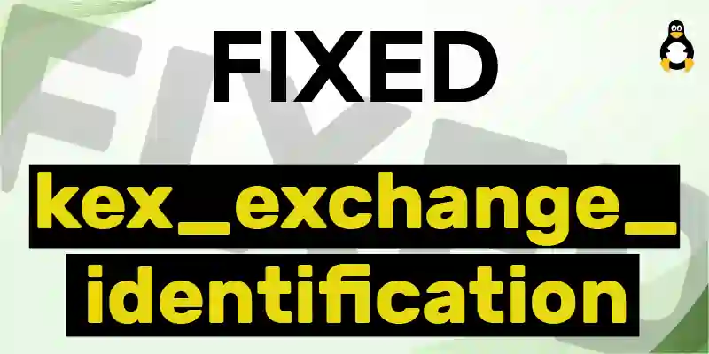 How to fix kex_exchange_identification Connection closed by remote host error