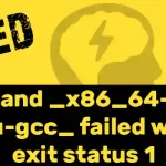 How to fix the command _x86_64-linux-gnu-gcc_ failed with exit status 1 error