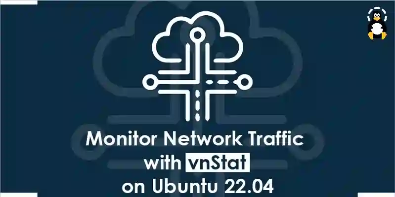 Monitor Network Traffic with vnStat on Ubuntu 22.04