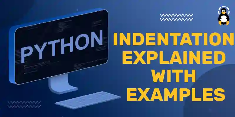Python Indentation Explained With Examples