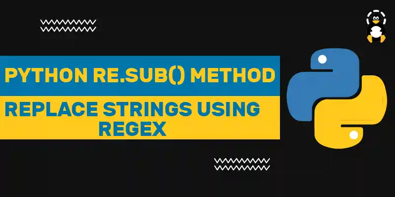 Python re.sub() Method Replace Strings Using Regex