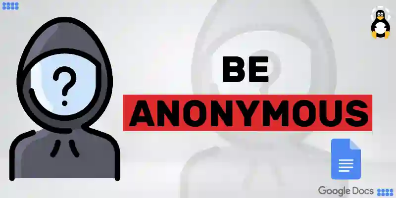How to Be Anonymous in Google Docs