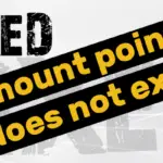 How to Fix the “mount point does not exist” Error