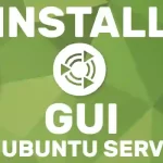 How to Install GUI on Ubuntu Server