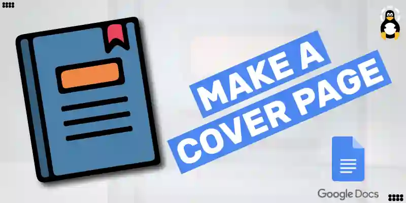 How to Make a Cover Page in Google Docs