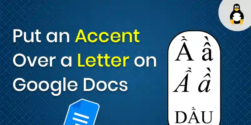 How to Put an Accent Over a Letter on Google Docs