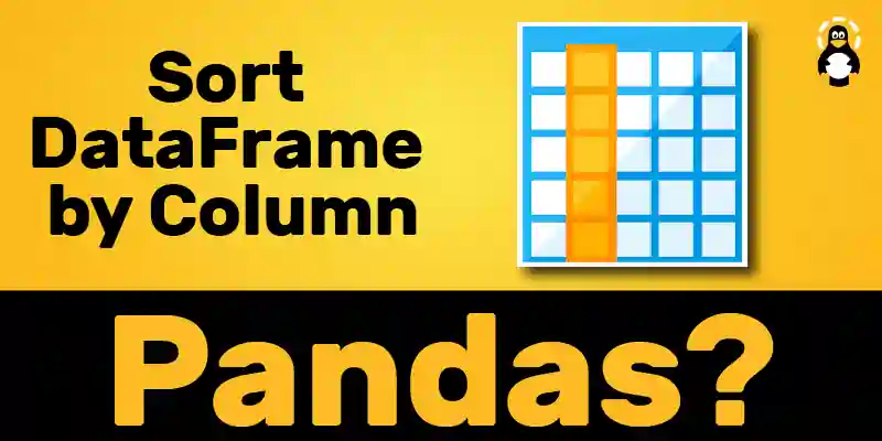 How to Sort DataFrame by Column in Pandas
