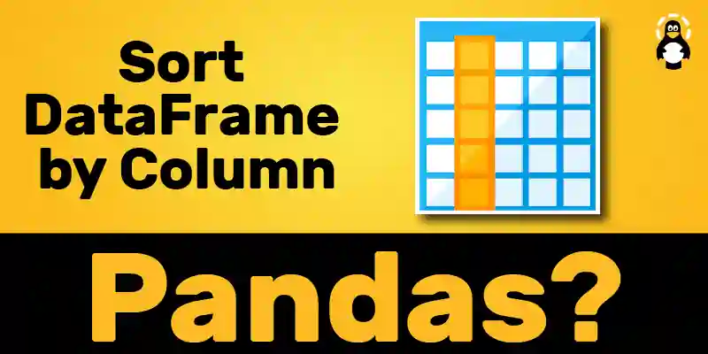 how-to-sort-dataframe-by-column-in-pandas-its-linux-foss