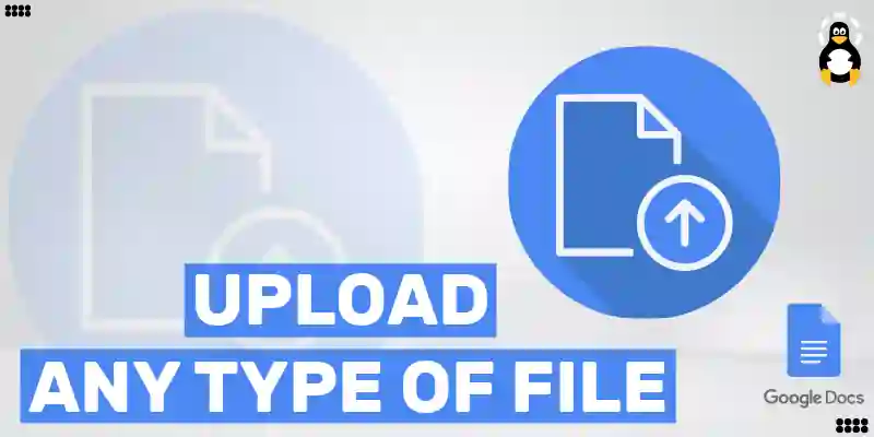 How to Upload any type of file to Google Docs Google Drive