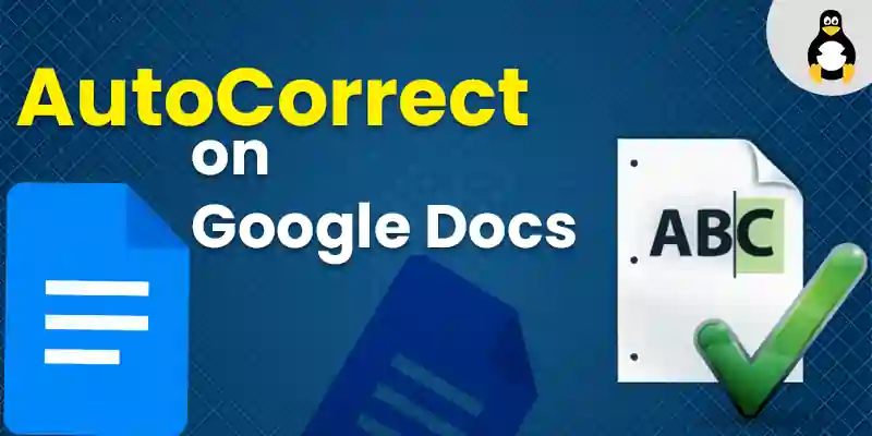 How to Use AutoCorrect in Google Docs