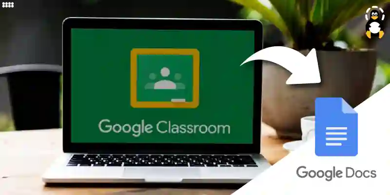 How to Use Google Docs in Google Classroom