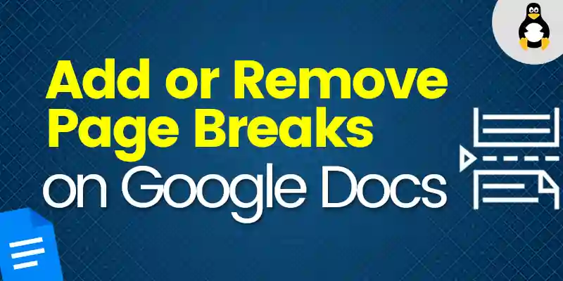 How to Add or Remove Page Breaks in Google Docs