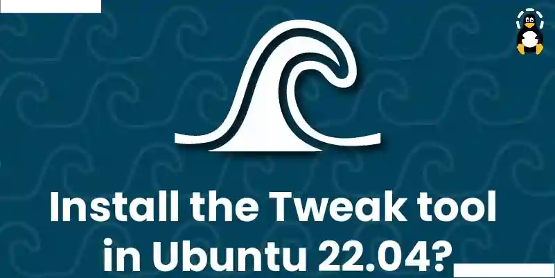 How to install the Tweak tool in Ubuntu 22.04