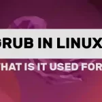What is Grub in Linux What is it Used for