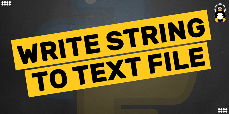 How To Write String To Text File In Python Its Linux FOSS