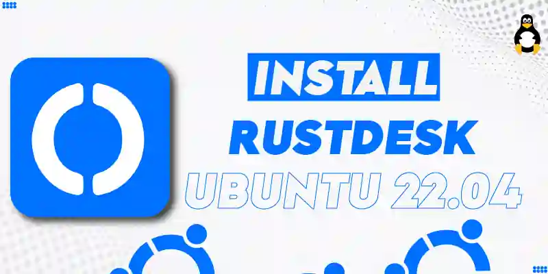 How To Install RustDesk on Ubuntu 22.04