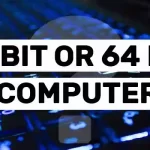 How To Know If You Have a 32-Bit or 64-Bit Computer