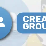 How to Create Groups in Linux?