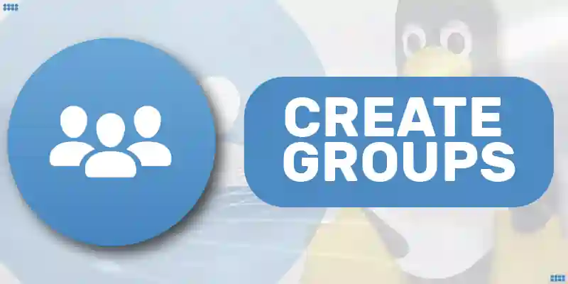 How to Create Groups in Linux?