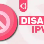 How to Disable IPv6 on Ubuntu Linux