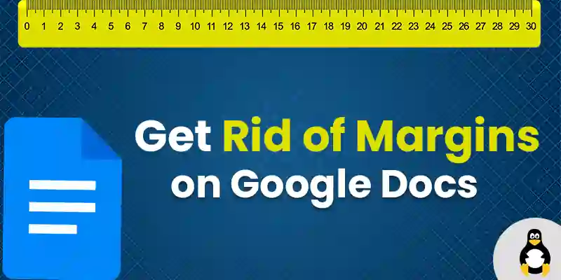 How to Get Rid of Margins in Google Docs