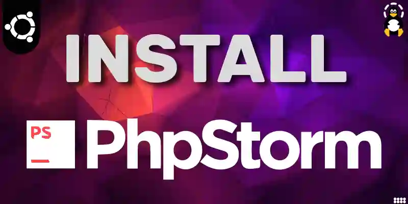 How to Install Phpstorm on Ubuntu 22.04