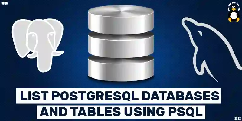 How to List PostgreSQL Databases and Tables Using psql?