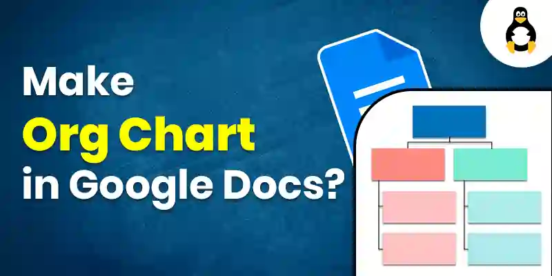 How to Make Org Chart in Google Docs