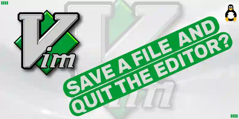 How to Save a File in Vim and Quit the Editor