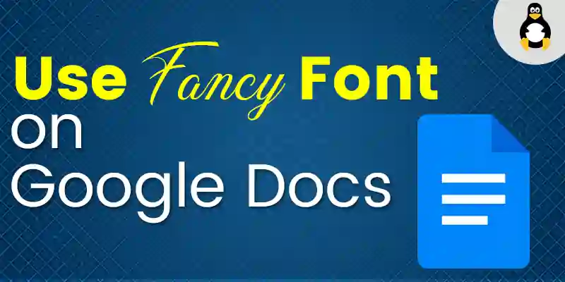 How to Use Fancy Fonts on Google Docs