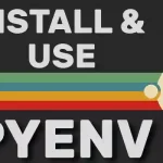 How to Install and Use Pyenv in Ubuntu?