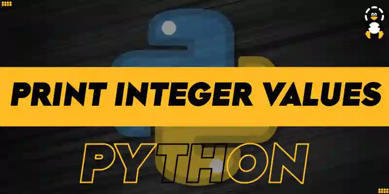 How to print integer values in Python