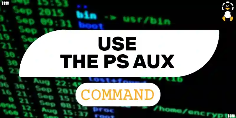 How to use the ps aux command in linux