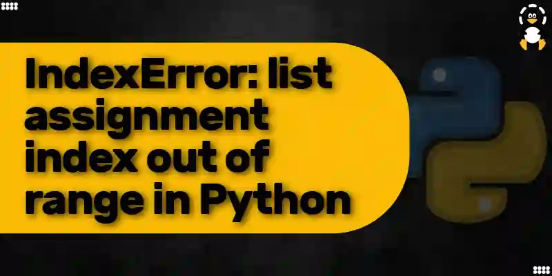 IndexError: list assignment index out of range in Python