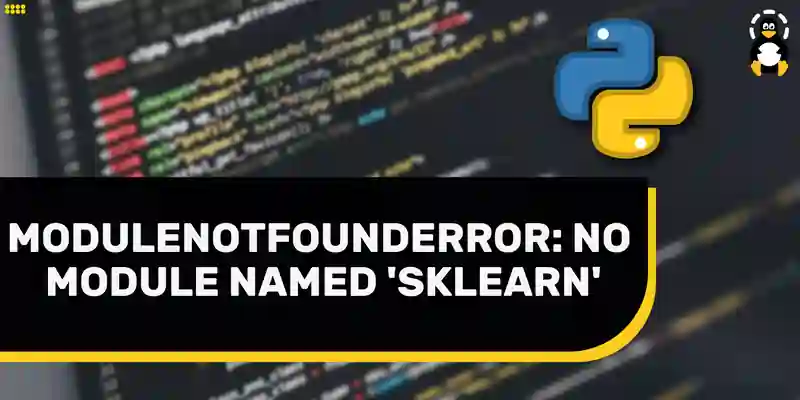 ModuleNotFoundError No module named 'sklearn' in Python