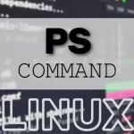 Ps Command in Linux Explained
