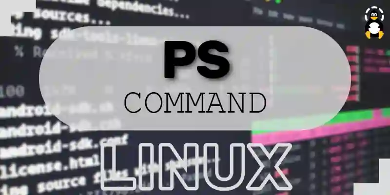 Ps Command in Linux Explained