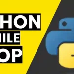 Python while Loop _ Explained