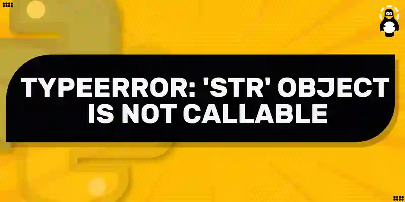 TypeError 'str' object is not callable in Python