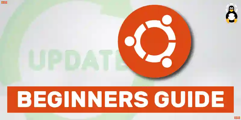 How to Update Ubuntu Linux? | Beginners Guide