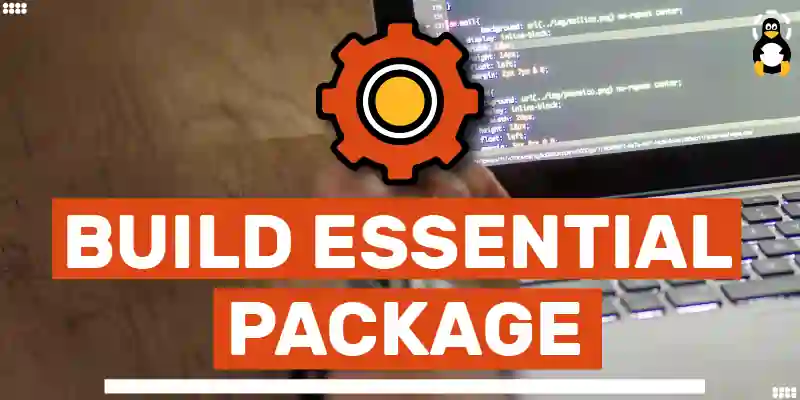 What is Build Essential Package in Ubuntu How to Install it
