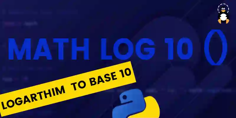 Python math.log10() – Logarithm to Base 10